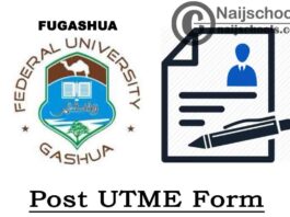 Federal University Gashua (FUGASHUA) Post UTME & Direct Entry Screening Form for 2020/2021 Academic Session | APPLY NOW