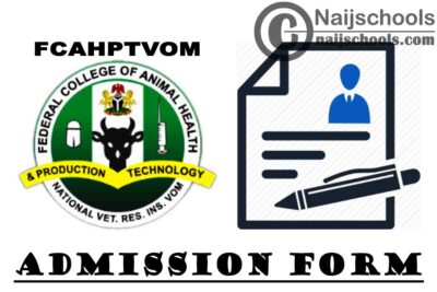 FCAHPTVOM ND, HND & Remedial Programme Admission Forms for 2021/2022 Academic Session | APPLY NOW