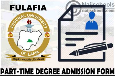 Federal University of Lafia (FULAFIA) Part-Time Degree Admission Form for 2020/2021 Academic Session | APPLY NOW