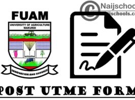 Federal University of Agriculture Makurdi (FUAM) Post UTME & Direct Entry Screening Form for 2020/2021 Academic Session | APPLY NOW