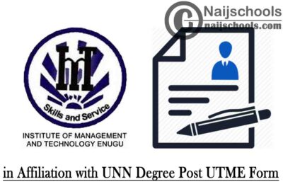Institute of Management and Technology (IMT) Enugu in Affiliation with University of Nigeria Nsukka (UNN) Degree Post UTME Screening Form for 2021/2022 Academic Session | APPLY NOW