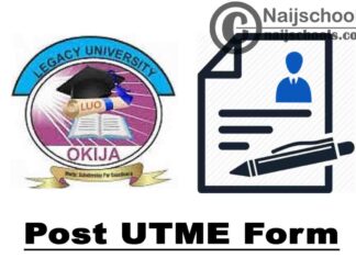 Legacy University Okija Post UTME Form for 2020/2021 Academic Session | APPLY NOW