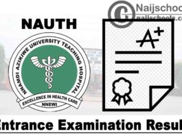 Nnamdi Azikiwe University Teaching Hospital (NAUTH) School of Nursing Entrance Examination Result and Interview Date for 2020/2021 Academic Session | CHECK NOW