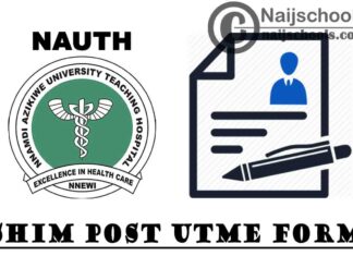 Nnamdi Azikwe University Teaching Hospital (NAUTH) School of Health Information Management (SHIM) Post UTME Form for 2020/2021 Academic Session | APPLY NOW