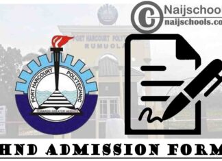 Port Harcourt Polytechnic (Captain Elechi Amadi Polytechnic) 2021/2022 HND Full-Time Admission Form | APPLY NOW