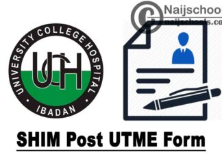 UCH Ibadan SHIM Post UTME Form for 2020/2021 Academic Session
