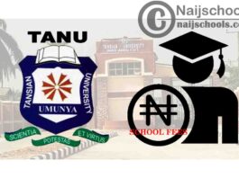 Tansian University (TANU) School Fees Schedule for 2020/2021 Academic Session | CHECK NOW
