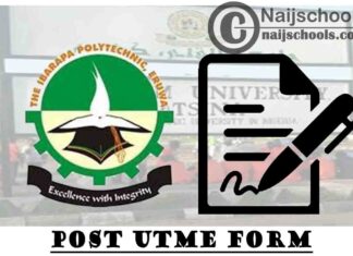 The Ibarapa Polytechnic Eruwa Post UTME Form for 2021/2022 Academic Session | APPLY NOW
