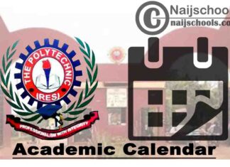 The Polytechnic Iresi Academic Calendar for Completion of 2019/2020 Academic Session | CHECK NOW