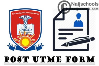 University of Medical Sciences (UNIMED) Post UTME Screening Form for 2021/2022 Academic Session | APPLY NOW