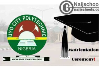 Uyo City Polytechnic Matriculation Ceremony for Newly Admitted Students 2019/2020 Academic Session | CHECK NOW