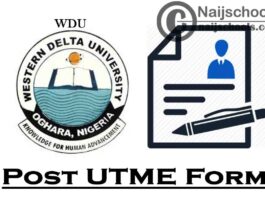 Western Delta University (WDU) Post UTME Form for 2021/2022 Academic Session | APPLY NOW