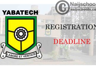 Yaba College of Technology (YABATECH) Registration Deadline for Full-Time Students First Semester 2019/2020 Academic Session | CHECK NOW