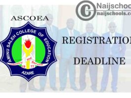 Aminu Saleh College of Education Azare (ASCOEA) Registration Deadline for Second Semester 2019/2020 Academic Session | CHECK NOW