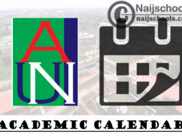American University of Nigeria (AUN) Academic Calendar for Spring Semester 2020/2021 Academic Session | CHECK NOW