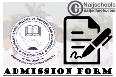 Adamawa State College of Nursing and Midwifery Admission Form for 2021/2022 Academic Session | APPLY NOW