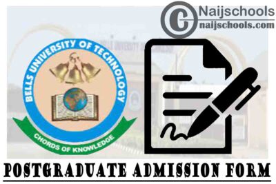 Bells University of Technology (BUT) Postgraduate Admission Form for 2021/2022 Academic Session | APPLY NOW