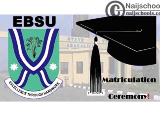 Ebonyi State University (EBSU) 22nd Matriculation Ceremony Schedule for Newly Admitted Students 2019/2020 Academic Session | CHECK NOW