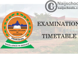 Federal College of Education (FCE) Pankshin First Semester Examination Timetable for 2019/2020 Academic Session | CHECK NOW
