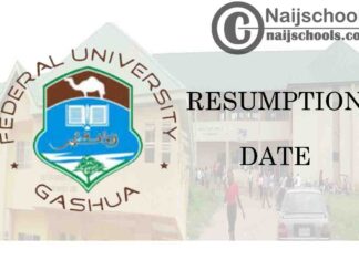 Federal University Gashua (FUGASHUA) Resumption Date for Continuation of 2019/2020 Academic Session | CHECK NOW
