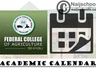 Federal College of Agriculture Ishiagu Adjusted Academic Calendar for First Semester 2019/2020 Academic Session | CHECK NOW