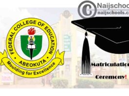 Federal College of Education (FCE) Abeokuta Matriculation Ceremony Schedule for 2019/2020 Academic Session | CHECK NOW