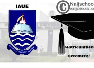 Ignatius Ajuru University of Education (IAUE) Matriculation Ceremony Date for Newly Admitted Students 2019/2020 Academic Session | CHECK NOW