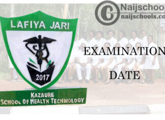 Kazaure School of Health Technology Entrance Examination Date for 2020/2021 Academic Session | CHECK NOW