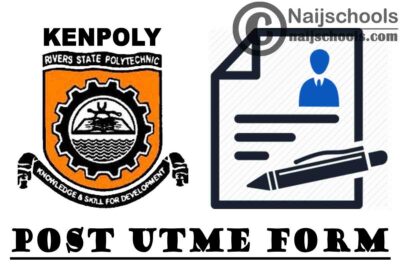 Kenule Beeson Saro-Wiwa Polytechnic (KENPOLY) Post UTME Screening Form for 2021/2022 Academic Session | APPLY NOW