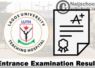 Lagos University Teaching Hospital (LUTH) School of Nursing Entrance Examination Result for 2020/2021 Academic Session | CHECK NOW
