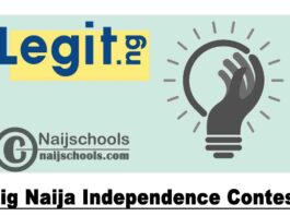 LegitNg Big Naija Independence Contest 2020 for Young Nigerians | APPLY NOW