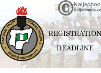 National Youth Service Corps (NYSC) Orientation Camp Registration Deadline for 2020 Batch ‘B’ Stream I (A) | CHECK NOW