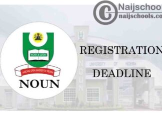 National Open University of Nigeria (NOUN) Course and Exam Registration Deadline for Second Semester 2019/2020 Academic Session | CHECK NOW