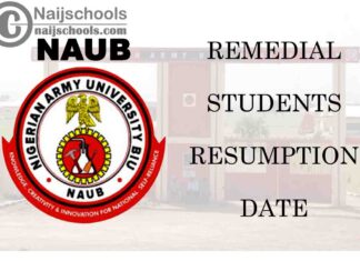 Nigerian Army University Biu (NAUB) Notice to Remedial Students on Resumption Date for Continuation of 2019/2020 Academic Session | CHECK NOW