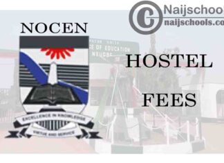 Nwafor Orizu College of Education Nsugbe (NOCEN) New Hostel Fees for 2020/2021 Academic Session | CHECK NOW