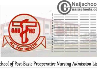 Obafemi Awolowo University Teaching Hospital (OAUTHC) School of Post-Basic Preoperative Nursing Admission List for 2020/2021 Academic Session | CHECK NOW