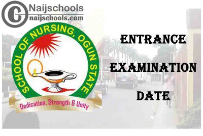 Ogun State School of Nursing and Midwifery Entrance Examination Date for 2021/2022 Academic Session | CHECK NOW