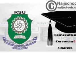 Rivers State University (RSU) Publishes its 32nd Convocation Ceremony Charges | CHECK NOW