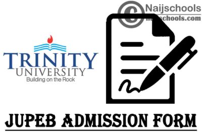 Trinity University JUPEB Admission Form for 2021/2022 Academic Session | APPLY NOW