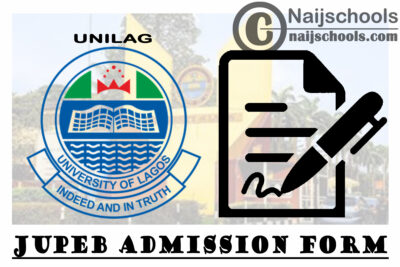 UNILAG JUPEB (Foundation Studies Programme) Admission Form for 2021/2022 Academic Session | APPLY NOW
