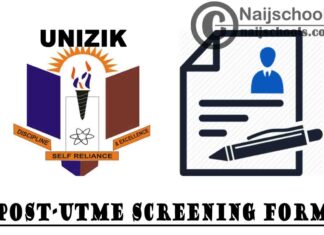 Nnamdi Azikiwe University (UNIZIK) Post UTME & Direct Entry Screening Form for 2020/2021 Academic Session | APPLY NOW