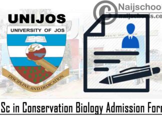 University of Jos (UNIJOS) MSc in Conservation Biology Admission Form for 2020/2021 Academic Session | APPLY NOW