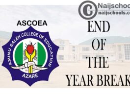 Aminu Saleh College of Education Azare (ASCOEA) End of The Year Break | CHECK NOW