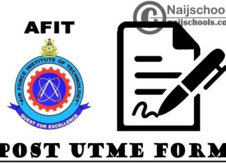 Air Force Institute of Technology (AFIT) Post UTME Screening Form for 2021/2022 Academic Session | APPLY NOW