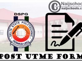 Delta State Polytechnic Ogwashi-Uku (DSPG) Post UTME Form for 2021/2022 Academic Session | APPLY NOW