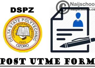 Delta State Polytechnic Ozoro (DSPZ) ND Full-Time Post UTME Form for 2020/2021 Academic Session | APPLY NOW