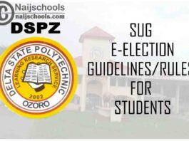 Delta State Polytechnic Ozoro (DSPZ) SUG E-Election Guidelines/Rules for 2020/2021 Academic Session Students | CHECK NOW