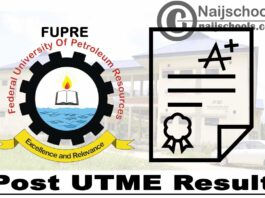 Federal University of Petroleum Resources Effurun (FUPRE) Post UTME Result for 2020/2021 Academic Session | CHECK NOW