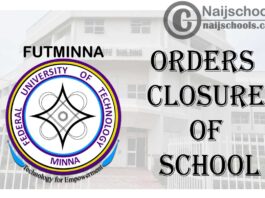 Federal University of Technology Minna (FUTMINNA) Orders Closure of School Due to Second Wave of COVID-19 Pandemic | CHECK NOW