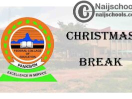 Federal College of Education (FCE) Pankshin Christmas Break for 2019/2020 Academic Session | CHECK NOW